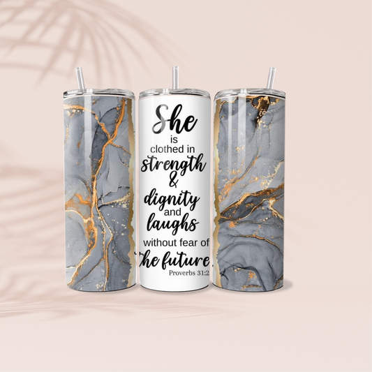 Proverbs 31:25 Tumbler