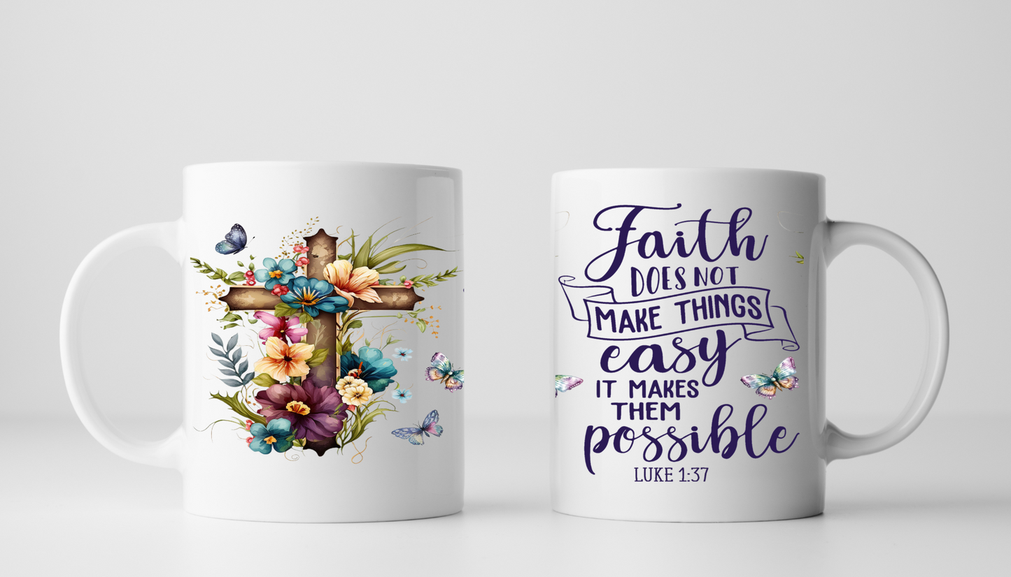 faith doesn't make it easy, it makes it possible /Mug